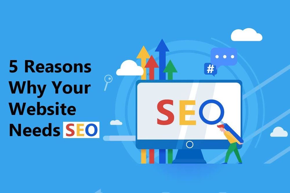 5 Reasons Why Your Website Needs SEO