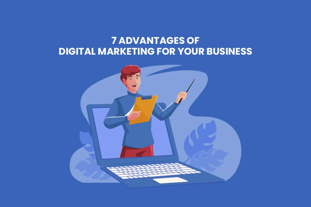 7 Advantages of Digital Marketing For Your Business