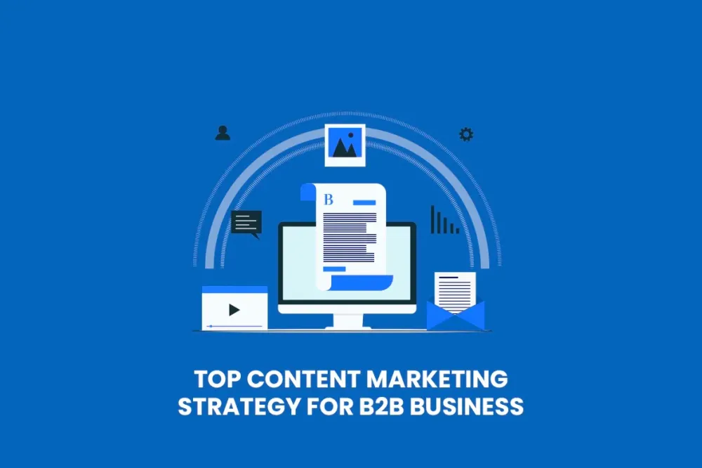 Top B2B Content Marketing Strategy for Business