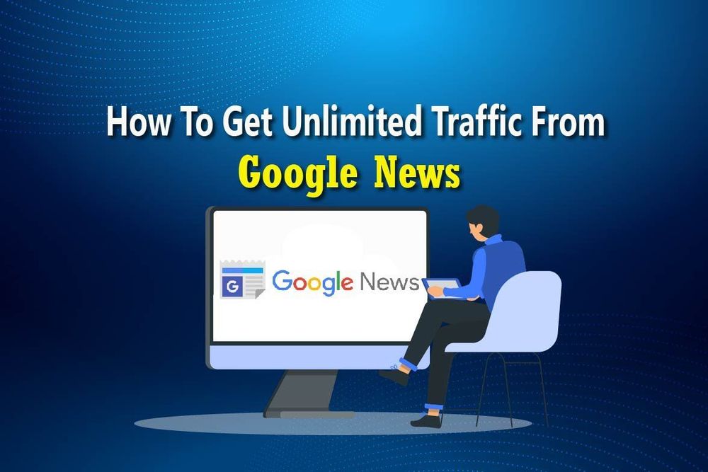 How to get Unlimited Traffic from Google News
