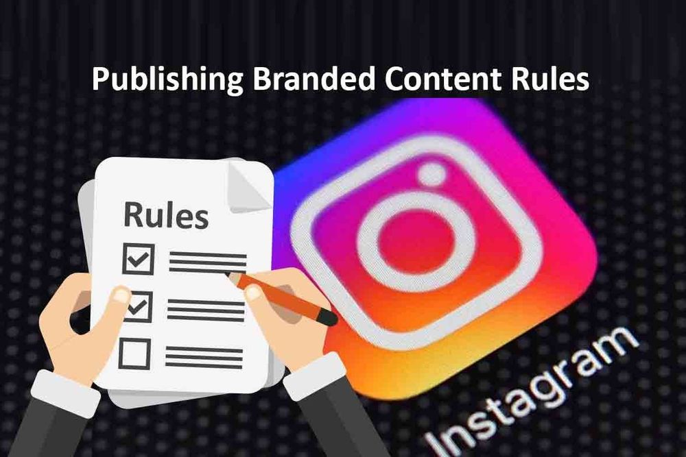 New Instagram Rules for Publishing Branded Content