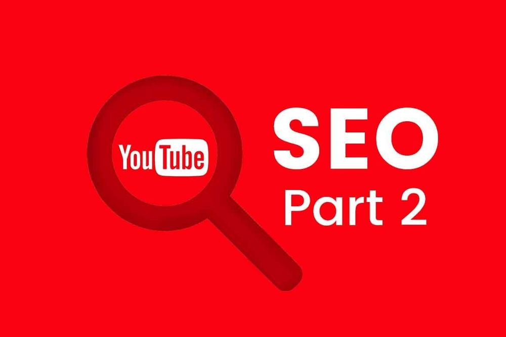 Part 2: YouTube SEO: How to Rank Your Videos in YouTube Search?