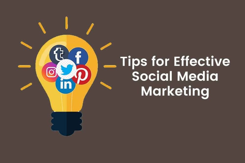 Tips for Effective Social Media Marketing