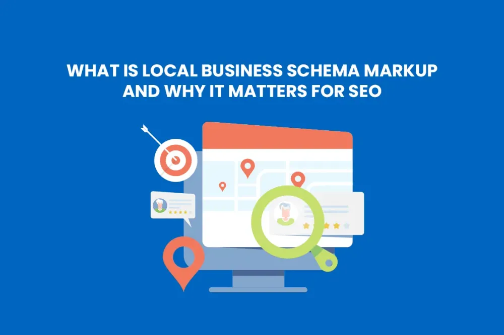 What is Local Business Schema Markup and Why Does It Matter for SEO?